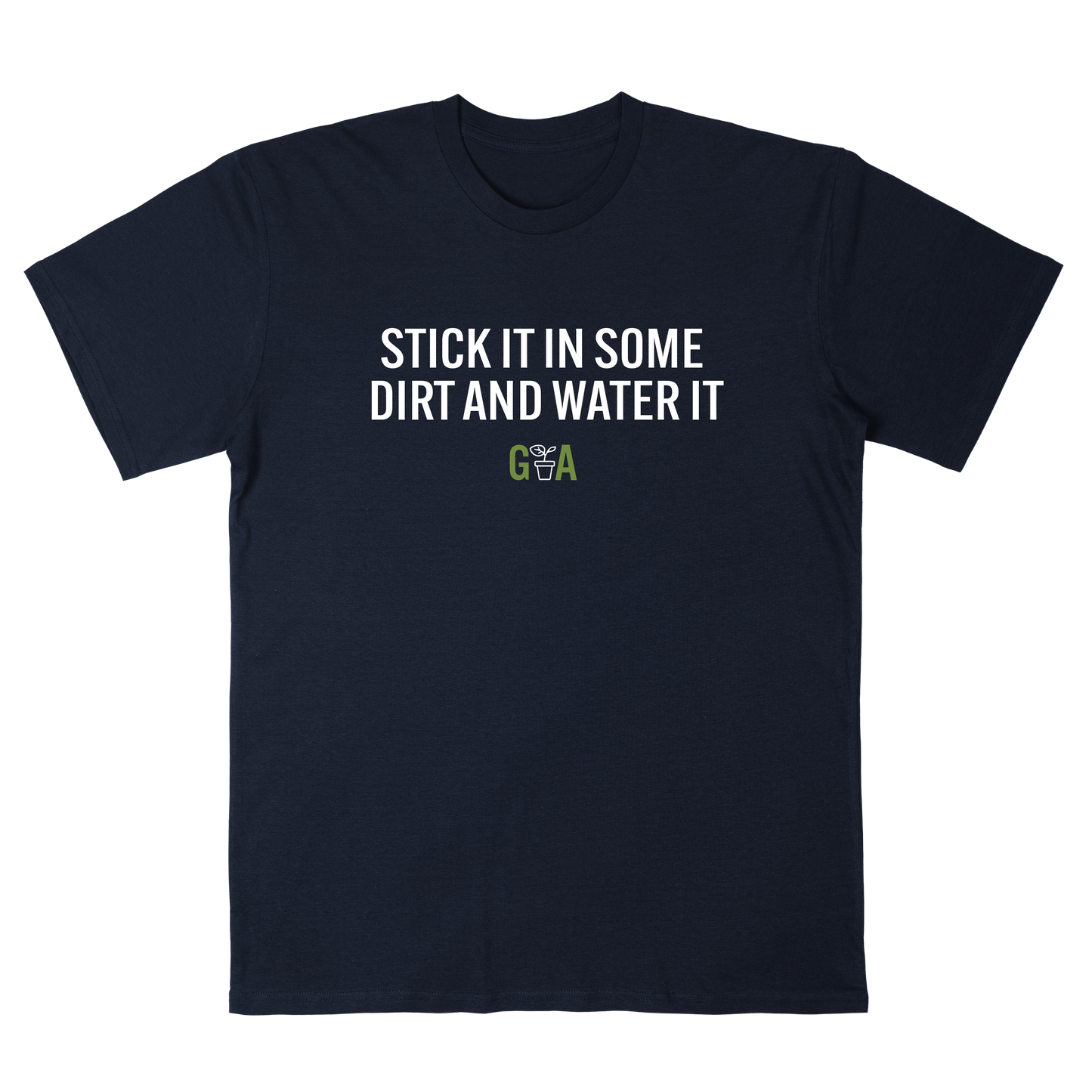 Stick It In Some Dirt And Water It Tee Navy